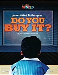 OUR WORLD Reader 6.6: Advertising Techniques
