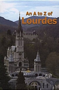 An A to Z of Lourdes (Paperback)