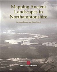 Mapping Ancient Landscapes in Northamptonshire (Paperback)