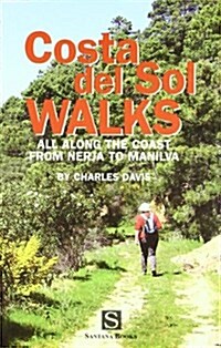 Costa Del Sol Walks : All Along the Coast from Nerja to Manilva (Paperback)