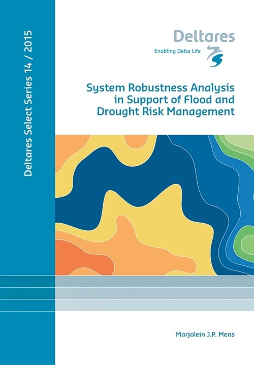 System Robustness Analysis in Support of Flood and Drought Risk Management (Spiral)