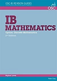 IB Mathematics: Discrete Mathematics : For Exams from 2014 (Paperback, 2 Revised edition)