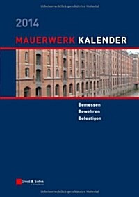 Mauerwerk-kalender 2014 : Bemessen, Bewehren, Bestigen (Hardcover)