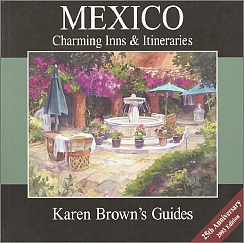Mexico : Charming Inns and Itineraries (Paperback, illustrated ed)