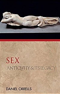 Sex : Antiquity and Its Legacy (Hardcover)