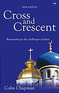 Cross and Crescent : Responding to the Challenges of Islam (Paperback, 2 Revised edition)