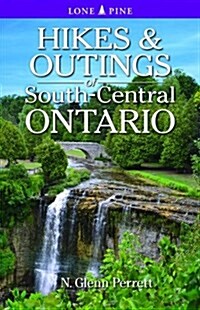 Hikes & Outings of South-Central Ontario (Paperback)