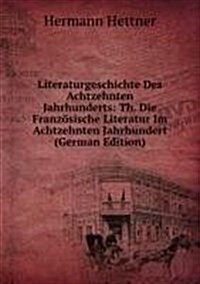 Literaturgeschichte Des Achtzehnten Jahrhunderts : Teil 2 (Paperback)