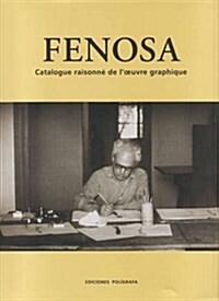 Fenosa : Catalogue Raisonne de lOeuvre Graphique (Hardcover)