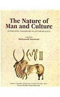 The Nature of Man and Culture : Alternative Paradigms in Anthropology (Hardcover)