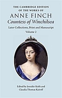 The Cambridge Edition of the Works of Anne Finch, Countess of Winchilsea (Hardcover)