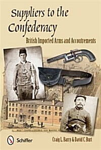 Suppliers to the Confederacy: English Arms and Accoutrements (Hardcover, UK)