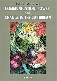 Communication, Power and Change in the Caribbean (Paperback)