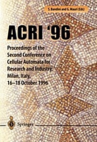 Acri 96: Proceedings of the Second Conference on Cellular Automata for Research and Industry, Milan, Italy, 16-18 October 1996 (Paperback, Edition.)