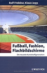 Fubetaball, Fashion, Flachbildschirme : Die Neueste Kunststoffgeneration (Hardcover)