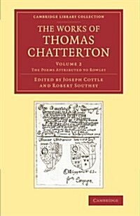 The Works of Thomas Chatterton (Paperback)