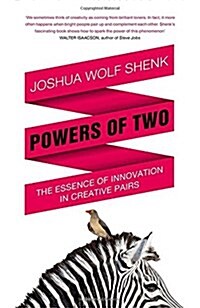 Powers of Two : Finding the Essence of Innovation in Creative Pairs (Hardcover)