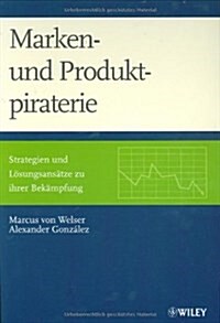 Marken- Und Produktpiraterie : Strategien Und Losungsansatze Zu Ihrer Bekampfung (Hardcover)