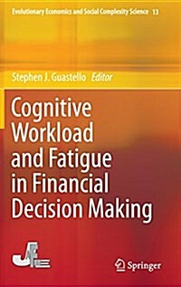 Cognitive Workload and Fatigue in Financial Decision Making (Hardcover)