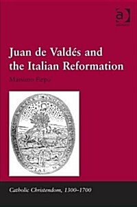 Juan de Vald?and the Italian Reformation (Hardcover)