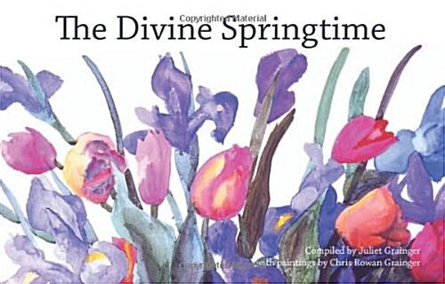 The Divine Springtime : A Collection of Spiritual and Poetic Thoughts (Paperback)
