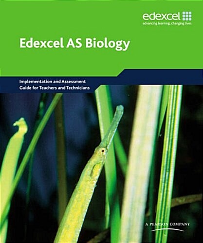 Edexcel A Level Science: AS Biology Implementation and Assessment Guide for Teachers and Technicians : EDAS: AS Bio TT Res Pack (Package)