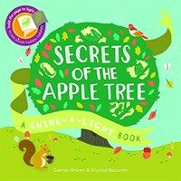 Secrets of the Apple Tree : A Shine-a-Light Book (Paperback)