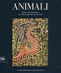 Animali : Tiere und Fabelwesen von der Antike bis zur Neuzeit (Paperback)