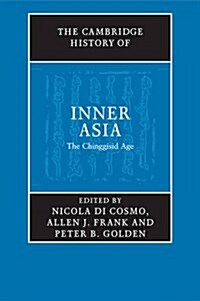 The Cambridge History of Inner Asia : The Chinggisid Age (Paperback)