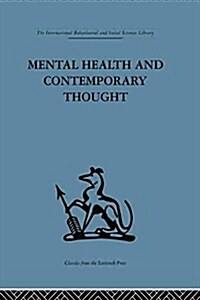 Mental Health and Contemporary Thought : Volume two of a report of an international and interprofessional study group convened by the World Federation (Paperback)