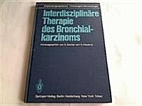 Interdisziplinare Therapie Des Bronchialkarzinoms (Hardcover)