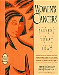 Womens Cancers : How to Prevent Them, How to Treat Them, How to Beat Them (Paperback)