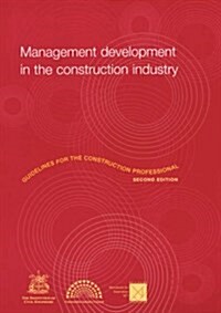 Management Development in the Construction Industry : Guidelines for the Construction Professional (Paperback)