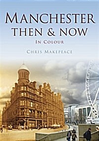 Manchester Then & Now (Paperback)