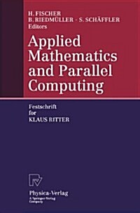 Applied Mathematics and Parallel Computing : Festschrift for Klaus Ritter (Hardcover)