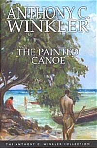 Anthony Winkler Collection: The Painted Canoe (Paperback)