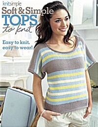 Soft & Simple Tops to Knit : Easy to Knit, Easy to Wear! (Pamphlet)