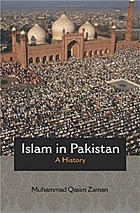 Islam in Pakistan: A History (Hardcover)