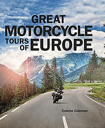 Great Motorcycle Tours of Europe (Hardcover)