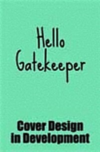 Hello Gatekeeper (Hardcover)