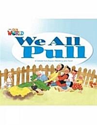 OUR WORLD Reader 1.3: We All Pull