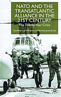 NATO and the Transatlantic Alliance in the Twenty-First Century : The Twenty-Year Crisis (Hardcover)