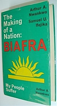 The Making of a Nation : Biafra (Hardcover)