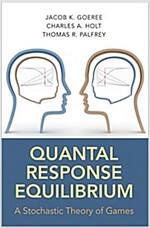 Quantal Response Equilibrium: A Stochastic Theory of Games (Hardcover)