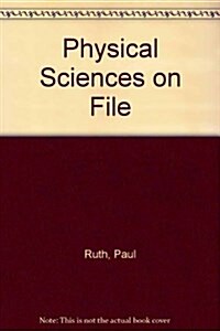 PHYSICAL SCIENCES ON FILE (Hardcover)