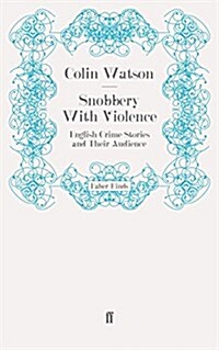 Snobbery With Violence : English Crime Stories and Their Audience (Paperback)