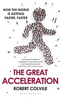 The Great Acceleration : How the World is Getting Faster, Faster (Paperback)