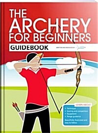 The Archery for Beginners Guidebook (Paperback)