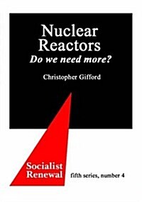 Nuclear Reactors : Do We Need More? (Paperback)