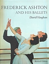 Frederick Ashton and His Ballets (Hardcover, 2 Revised edition)